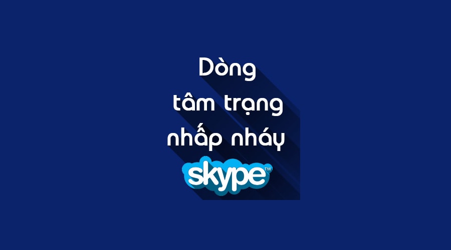 Status tâm trạng nhấp nháy Skype