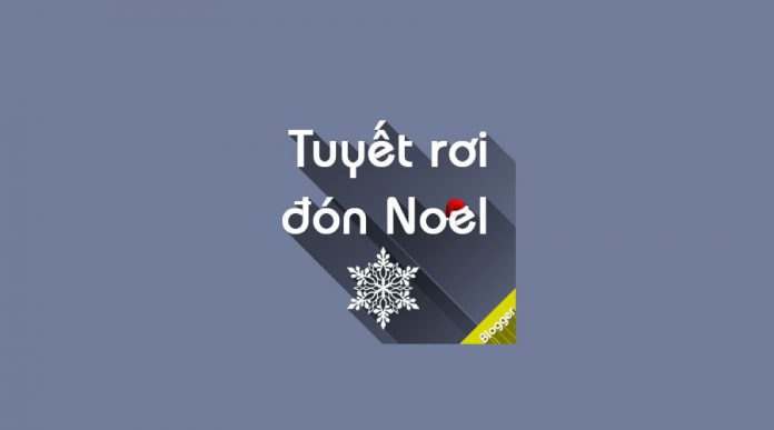 Tạo tuyết rơi Blogspot Tạo tuyết rơi Blogspot