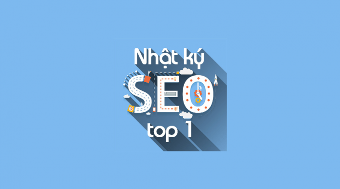 Nhật ký SEO top 1 Nhật ký SEO top 1