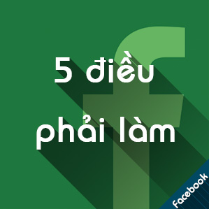 5-dieu-phai-lam-voi-facebook.jpg