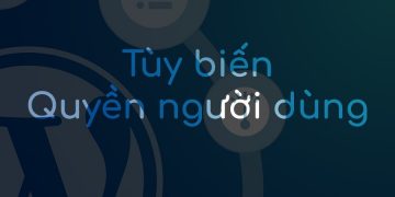 Tùy biến quyền người dùng Wordpress