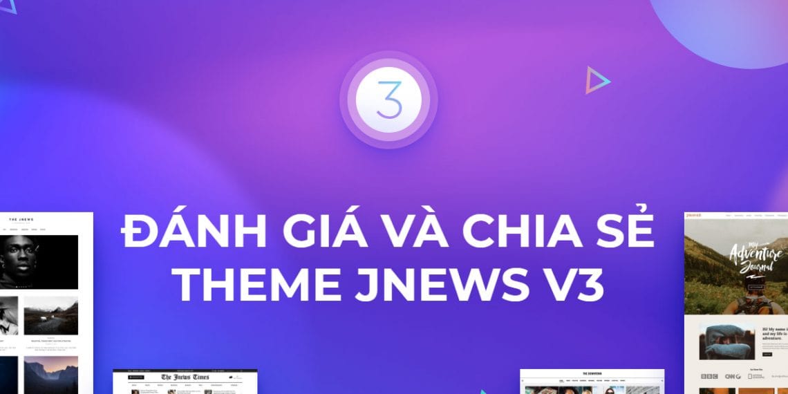 Đánh giá và chia sẻ theme Jnews v3 bản quyền mới nhất miễn phí