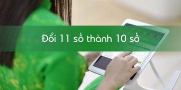 Hướng dẫn chuyển đổi số điện thoại ngân hàng từ 11 số về 10 số online